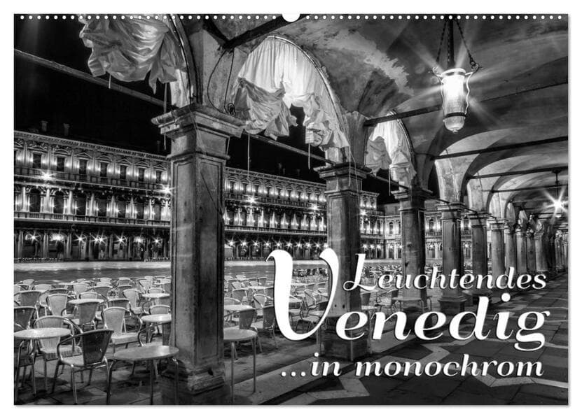 Leuchtendes Venedig ...in monochrom (Wandkalender 2026 DIN A2 quer), CALVENDO Monatskalender