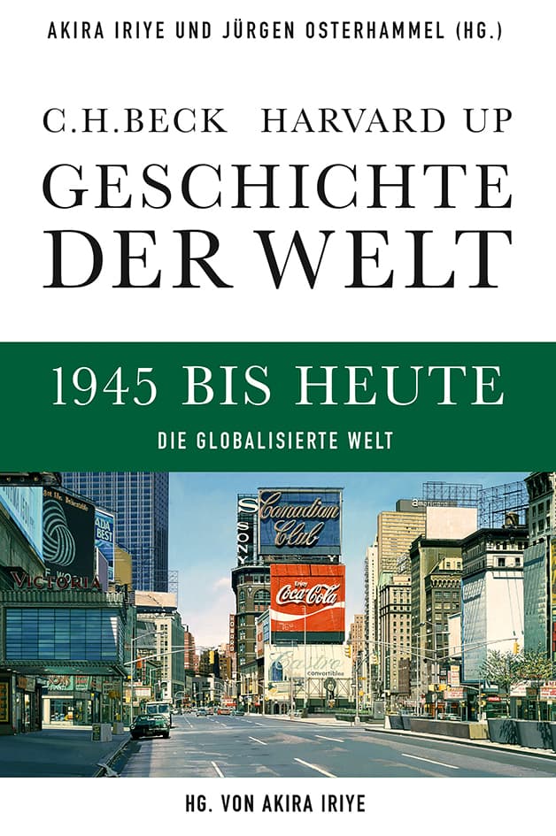 Geschichte der Welt. Band 06: 1945 bis heute: Die globalisierte Welt