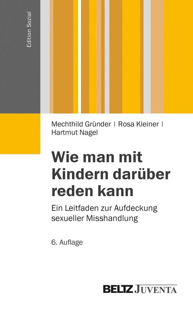 Wie man mit Kindern darüber reden kann.: Ein Leitfaden zur Aufdeckung sexueller Misshandlung
