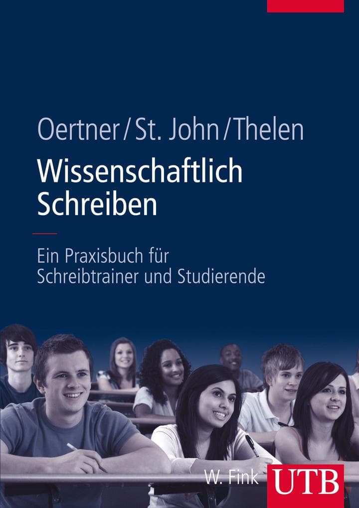 Wissenschaftlich Schreiben: Ein Praxisbuch für Schreibtrainer und Studierende