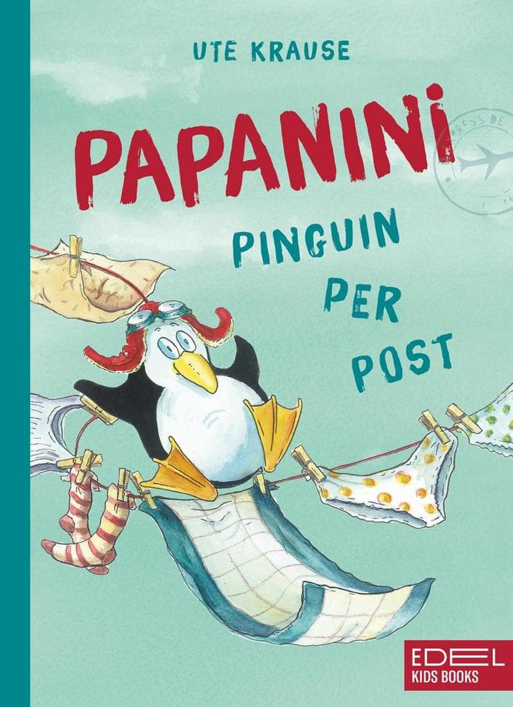 Papanini - Pinguin per Post (Band 1): Lustiges und warmherziges Vorlesebuch für die ganze Familie von Bestseller-Autorin Ute Krause
