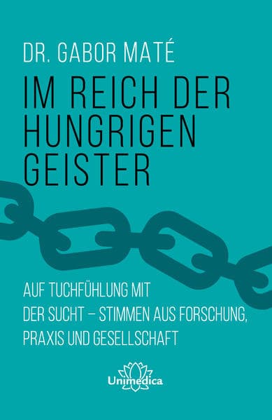 Im Reich der hungrigen Geister: Auf Tuchfühlung mit der Sucht - Stimmen aus Forschung, Praxis und Gesellschaft