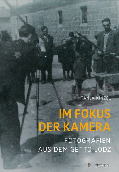 Im Fokus der Kamera: Fotografien aus dem Getto Lodz im Spannungsfeld von Kontexten und Perspektiven