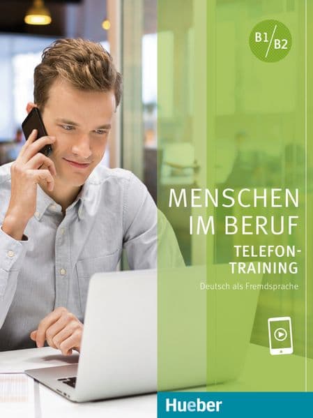 Menschen im Beruf - Telefontraining: Deutsch als Fremdsprache / Kursbuch mit Audios online