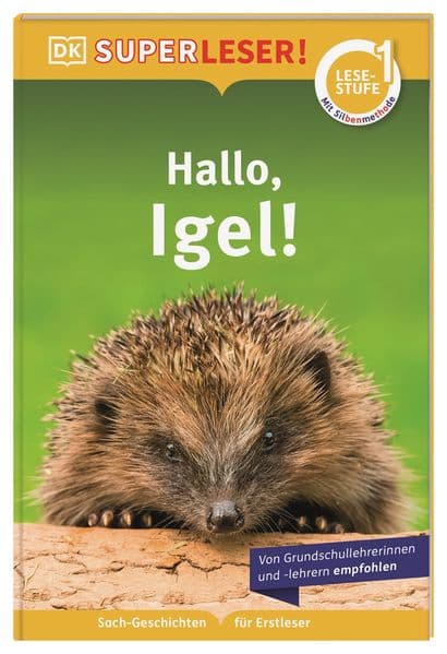 SUPERLESER! Hallo, Igel!: 1. Lesestufe, Sach-Geschichten für Erstleser. Mit Silbenmethode für Kinder ab 6 Jahren