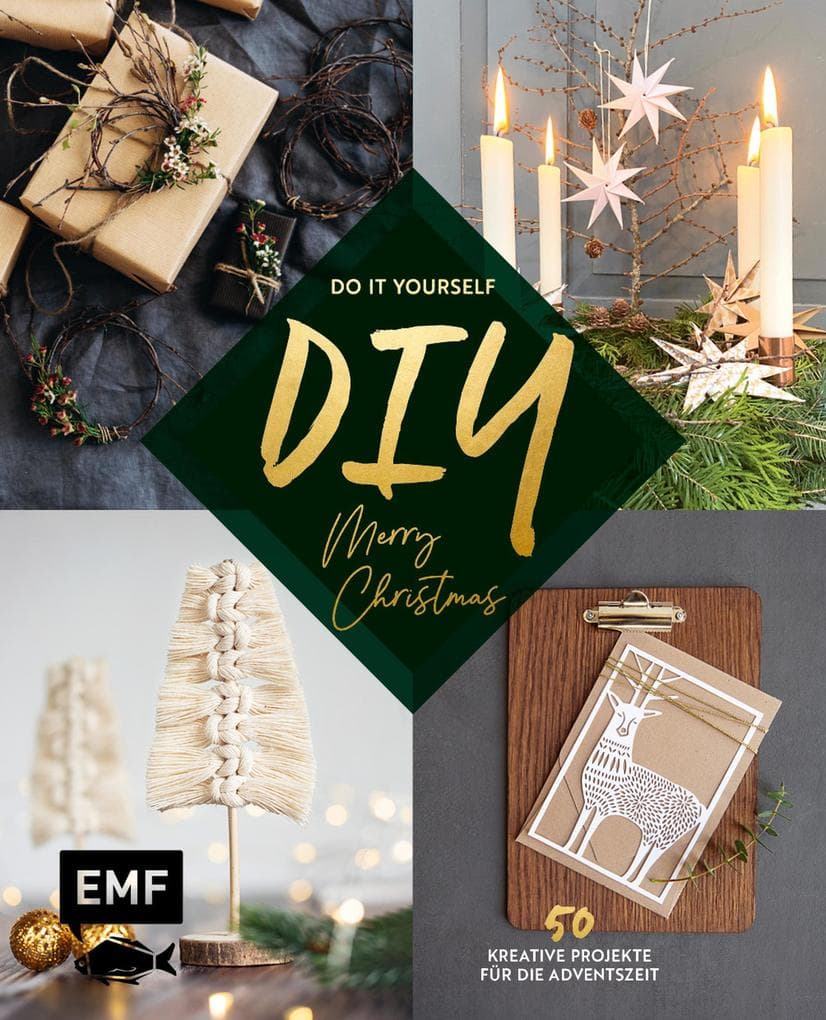 DIY - Do it yourself - Merry christmas: 50 kreative Projekte für die Adventszeit