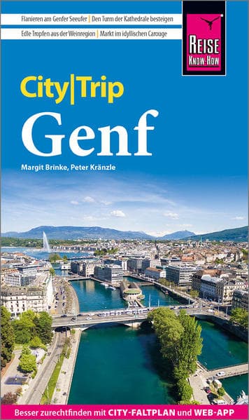 Reise Know-How CityTrip Genf: Reiseführer mit Stadtplan und kostenloser Web-App