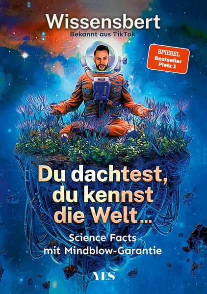 Du dachtest, du kennst die Welt...: Science Facts mit Mindblow-Garantie (Platz 1 SPIEGEL-Bestseller)