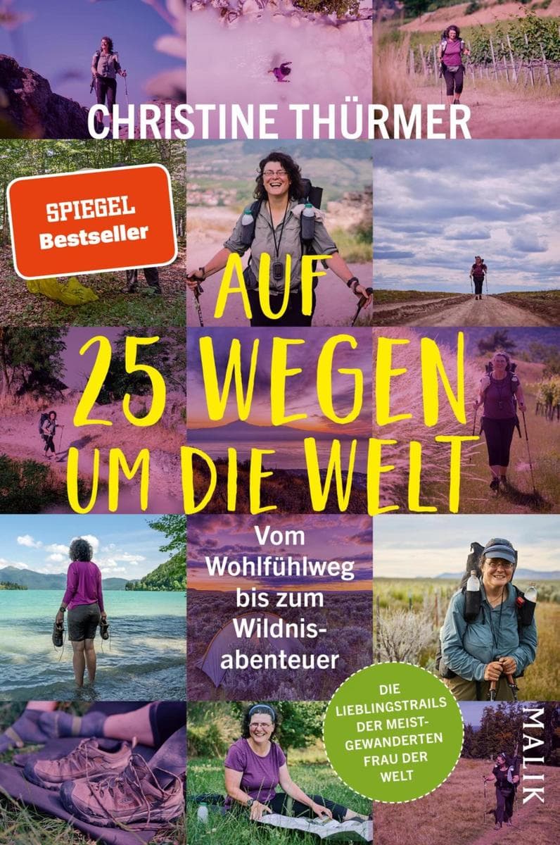 Auf 25 Wegen um die Welt: Vom Wohlfühlweg bis zum Wildnisabenteuer | Die besten Touren der meistgewanderten Frau der Welt