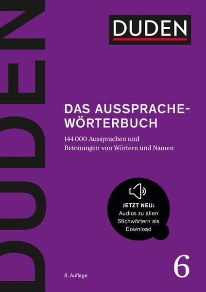 Duden - Das Aussprachewörterbuch: 144.000 Aussprachen und Betonungen von Wörtern und Namen