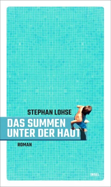 Das Summen unter der Haut: Roman | Zwei Jungen und ein kurzer Sommer: von erster Liebe und Freundschaft - so leichtfüßig wie anrührend