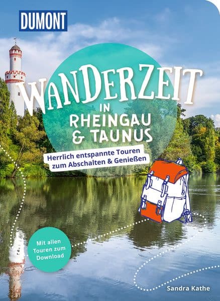 DUMONT Wanderzeit in Rheingau & Taunus: Herrlich entspannte Wandertouren zum Abschalten & Genießen