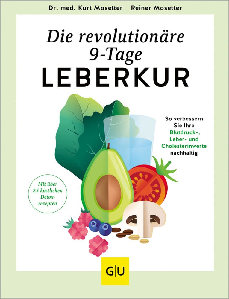 Die revolutionäre 9-Tage-Leber-Kur: Detox leicht gemacht - Zuckerfreie Ernährung und einfache Übungen für eine gesunde Leber