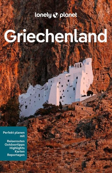 LONELY PLANET Reiseführer Griechenland: Eigene Wege gehen und Einzigartiges erleben.