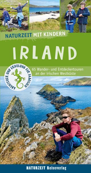 Naturzeit mit Kindern: Irland: 65 Wander- und Entdeckertouren an der irischen Westküste