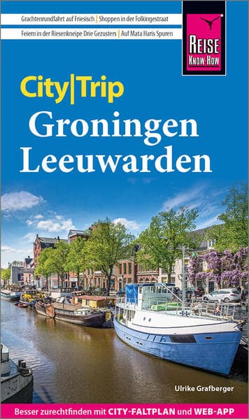 Reise Know-How CityTrip Groningen und Leeuwarden: Reiseführer mit Stadtplan und kostenloser Web-App