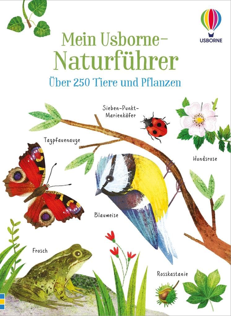 Mein Usborne-Naturführer: Über 250 Tiere und Pflanzen - Bestimmungsbuch für Kinder ab 6 Jahren