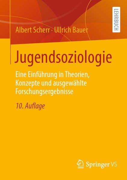Jugendsoziologie: Eine Einführung in Theorien, Konzepte und ausgewählte Forschungsergebnisse