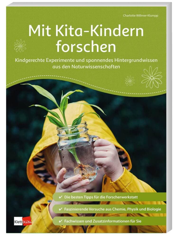 Mit Kita-Kindern forschen: Kindgerechte Experimente und spannendes Hintergrundwissen aus den Naturwissenschaften