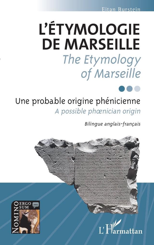 L'étymologie de Marseille / The Etymology of Marseille: Une probable origine phénicienne / A possible phoenician origin