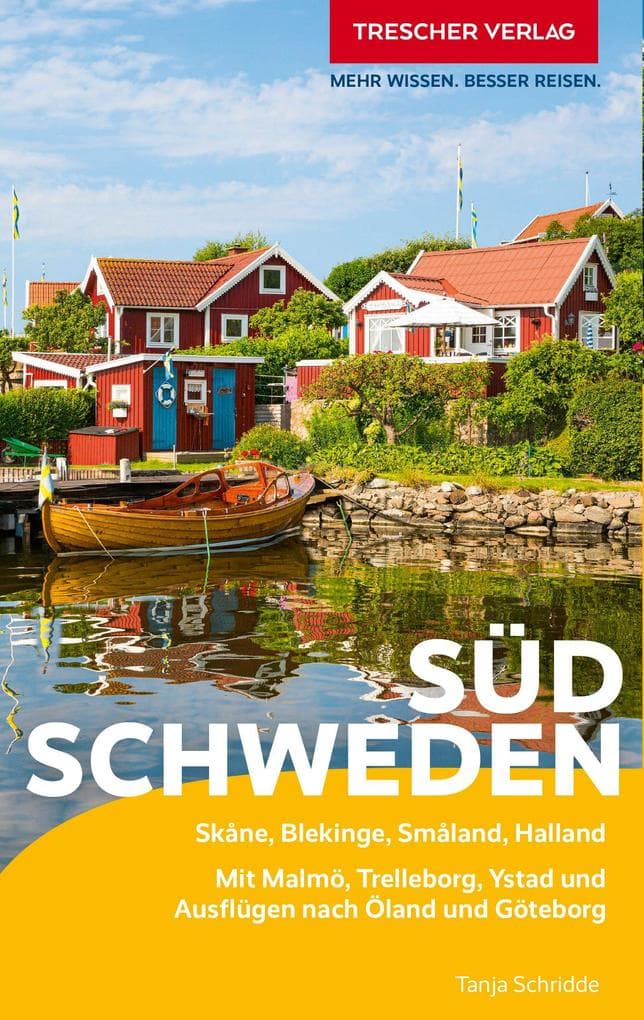 TRESCHER Reiseführer Südschweden: Skane, Blekinge, Smaland, Halland. Mit Malmö, Trelleborg, Ystad und Ausflug nach Göteborg