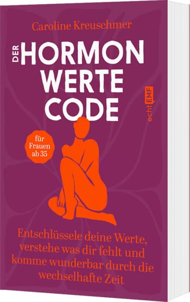 Der Hormonwerte-Code: Entschlüssele deine Werte, verstehe was dir fehlt und komme wunderbar durch die wechselhafte Zeit