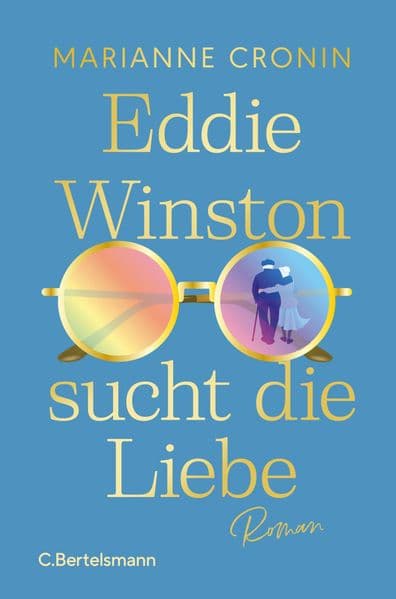 Eddie Winston sucht die Liebe: Roman. Ein Feel-Good-Roman voller Zuversicht und Wärme