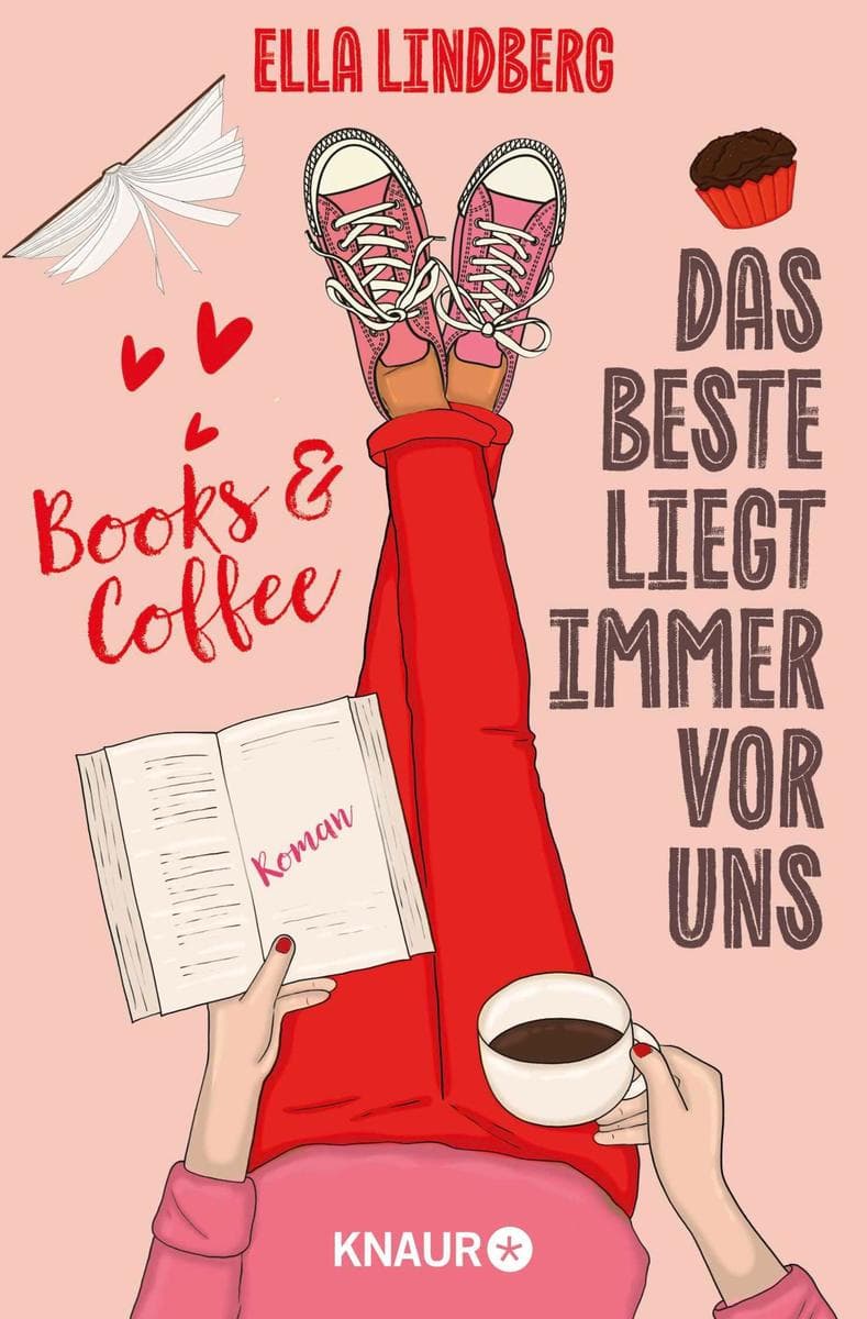 Books & Coffee - Das Beste liegt immer vor uns: Roman | Cozy Romance. Band 1 der Feel-Good-Reihe um Kaffee, Freundschaft und Bücherliebe