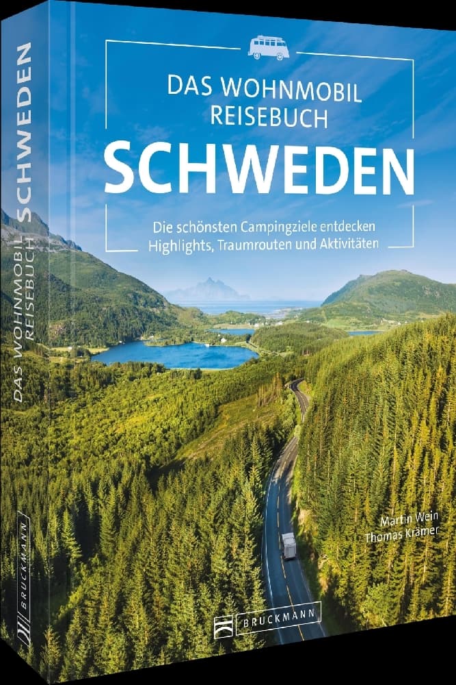 Das Wohnmobil Reisebuch Schweden: Die schönsten Campingziele entdecken Highlights, Traumrouten und Aktivitäten