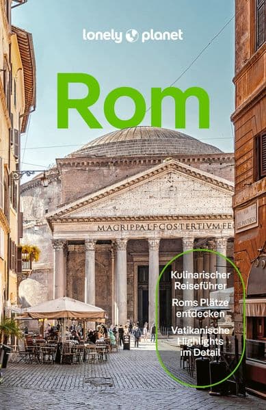 LONELY PLANET Reiseführer Rom: Eigene Wege gehen und Einzigartiges erleben.