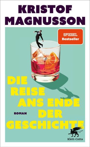 Die Reise ans Ende der Geschichte: Roman | 'Ein brilliant unterhaltsamer Roman' Denis Scheck, druckfrisch