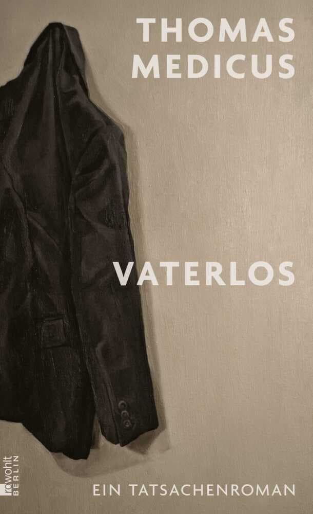 Vaterlos: Ein Tatsachenroman | "Ein wirklich beeindruckendes Buch." Paul Ingendaay, FAZ Bücher-Podcast