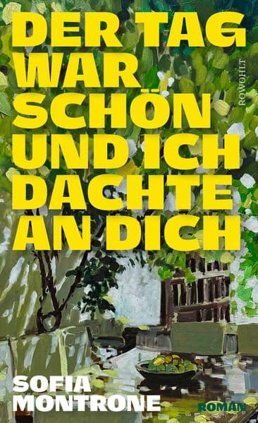 Der Tag war schön und ich dachte an dich: Roman | Zwei Sommer in Italien, zwei Sommer, die alles verändern