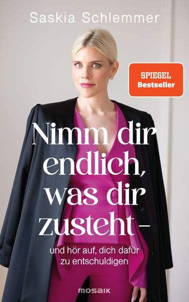 Nimm dir endlich, was dir zusteht - und hör auf, dich dafür zu entschuldigen: SPIEGEL-Bestseller