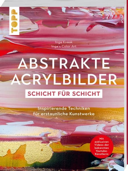 Abstrakte Acrylbilder - Schicht für Schicht: Inspirierende Techniken für erstaunliche Kunstwerke