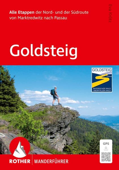 ROTHER Wanderführer Goldsteig. Alle Etappen der Nord- und der Südroute von Marktredwitz nach Passau: Inkl. GPS-Tracks zum Download