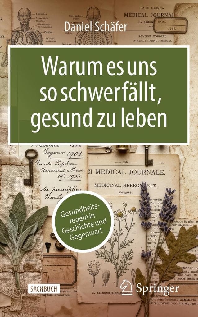 Warum es uns so schwerfällt, gesund zu leben: Gesundheitsregeln in Geschichte und Gegenwart