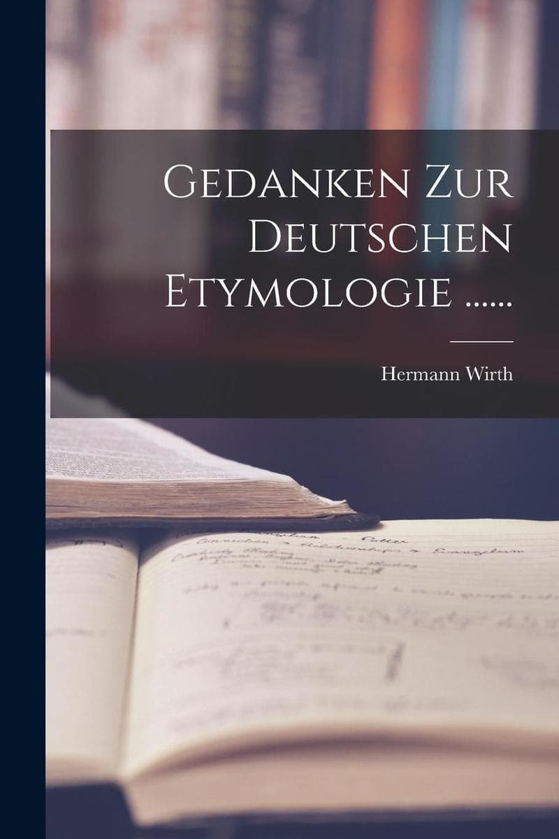 Gedanken Zur Deutschen Etymologie ......