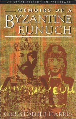 Memoirs of a Byzantine Eunuch