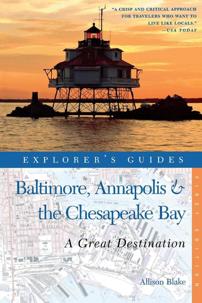 Explorer's Guide Baltimore, Annapolis & the Chesapeake Bay