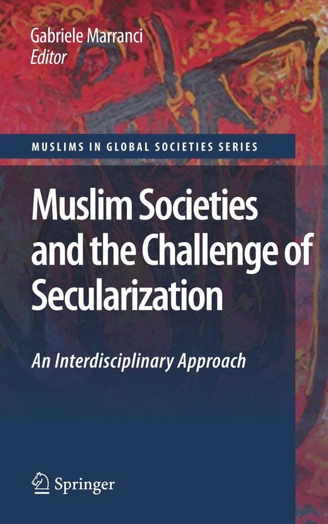Muslim Societies and the Challenge of Secularization: An Interdisciplinary Approach