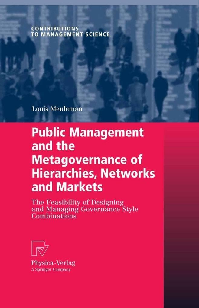 Public Management and the Metagovernance of Hierarchies, Networks and Markets