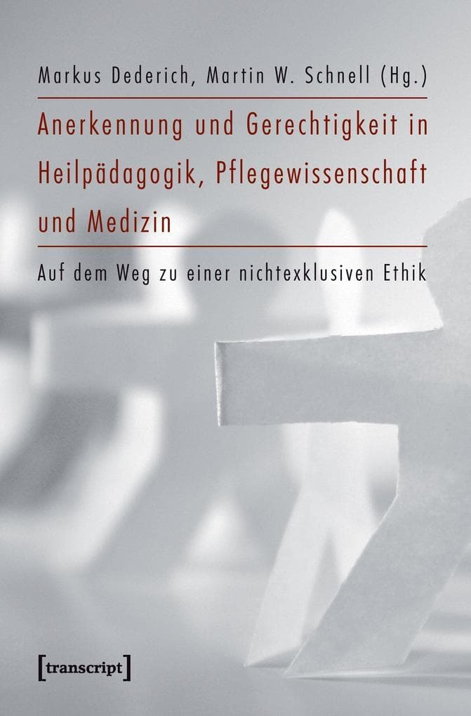 Anerkennung und Gerechtigkeit in Heilpädagogik, Pflegewissenschaft und Medizin