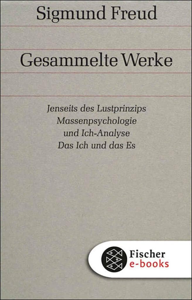 Band 13: Jenseits des Lustprinzips / Massenpsychologie und Ich-Analyse / Das Ich und das Es