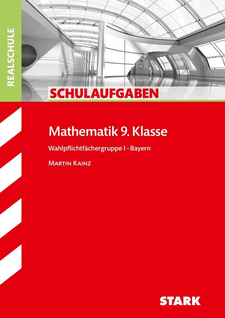 Schulaufgaben Realschule Mathematik 9. Klasse Bayern. Gruppe I