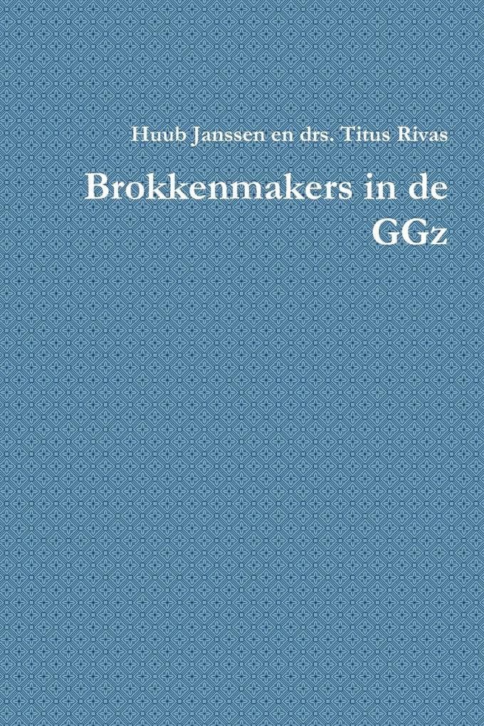 Brokkenmakers in de Ggz