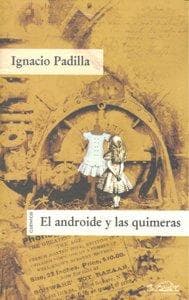 El androide y las quimeras : cuentos