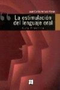 La estimulación del lenguaje oral : guía práctica