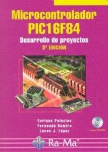 Microcontrolador PIC 16F84 : desarrollo de proyectos