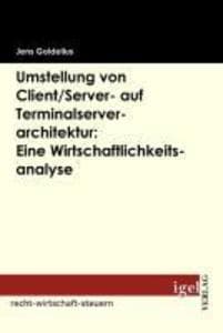 Umstellung von Client/Server- auf Terminalserverarchitektur: Eine Wirtschaftlichkeitsanalyse
